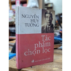 TÁC PHẨM CHỌN LỌC - NGUYỄN HUY TƯỞNG