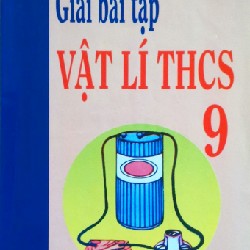 Giải bài tập Vật lí THCS lớp 9 xưa