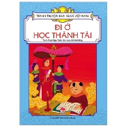 Tranh Truyện Dân Gian Việt Nam - Đi Ở Học Thành Tài - Bùi Lâm Bằng, Phạm Ngọc Tuấn