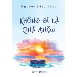 Không Gì Là Quá Muộn - Nguyên Diệu Phúc 333084