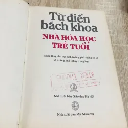 TỪ ĐIỂN BÁCH KHOA NHÀ HOÁ HỌC TRẺ TUỔI 1019079