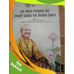 (TẶNG BOOKMARK) 33 năm phụng sự Phật giáo và nhân sinh L7 - 2016 - 520 trang TÂM LINH - TÔN GIÁO - THIỀN RBK2012-203