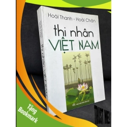 (TẶNG BOOKMARK) Thi Nhân Việt Nam, 2011 - Hoài Thanh & Hoài Chân H1809 RBK