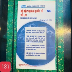 BỘ TẬP QUÁN QUỐC TẾ VỀ L/C CÁC VĂN BẢN CÓ HIỆU LỰC TỪ 01/7/2007(Song ngữ Anh-Việt)-số 131