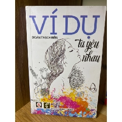 Ví Dụ Ta Yêu Nhau-Tác giả Đoàn Thạch Biền