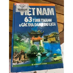 Việt Nam – 63 tỉnh thành & các địa danh du lịch – NXB Lao Động
