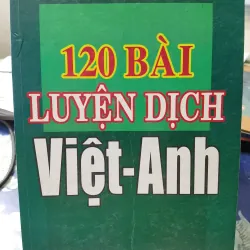 [Tiếng Anh căn bản] 120 Luyện dịch Việt Anh - Nâng cao tiếng Anh 