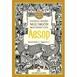 Những truyện ngụ ngôn hay nhất của Aesop - Aesop - 2022 - Đông Tây, Thiếu nhi, Văn học nước ngoài