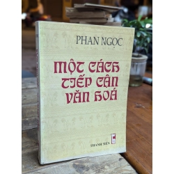 MỘT CÁCH TIẾP CẬN VĂN HOÁ - PHAN NGỌC