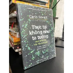 Thực tại không như ta tưởng - Carlo Rovelli
