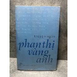 Truyện ngắn Phan Thị Vàng Anh- NXB Trẻ- Sách lưu kho còn seal