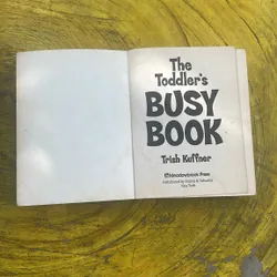 THE TODDLER’S BUSY BOOK BY TRISH KUFFNER 699424