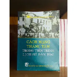 [Sách Cũ SCGR] Cách mạng Tháng Tám trong tiến trình lịch sử dân tộc LỊCH SỬ - CHÍNH TRỊ - TRIẾT HỌC VAVO0810