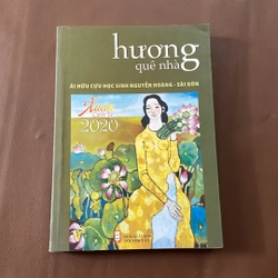 II Tựa Sách: Hương Quê Nhà - Ái Hữu Cựu Học Sinh Nguyễn Hoàng _ Sài Gòn - 2020, 2023 523382