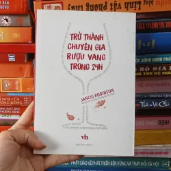 Trở Thành Chuyên Gia Rượu Vâng Trong 24h- Jancis Robinson 