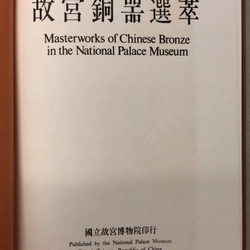 MASTERWORKS OF CHINESE BRONZE IN THE NATIONAL PALACE MUSEUM Kiệt tác đồng Trung Hoa  454831