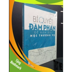 (TẶNG BOOKMARK) Bí Quyết Đàm Phán Để Nắm Bắt Mọi Thương Vụ mới 100% RBK0107 Trần Dục Đình KỸ NĂNG