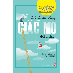 Những cú nhảy nghề nghiệp Tập 2 - Giờ là lúc sống giấc mơ đời mình - Lê Minh