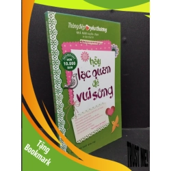 (TẶNG BOOKMARK) Hãy lạc quan để vui sống mới 80% ố nhẹ 2018 RBK1008 Thông điệp yêu thương TÂM LÝ