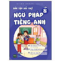 Bài Tập Bổ Trợ Ngữ Pháp Tiếng Anh - Lớp 8 - VISHV Books 192796