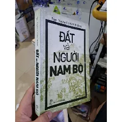 Đất và người nam bộ Ngạc Xuyên Ca Văn Thỉnh mới 80% ố 2016 LỊCH SỬ - CHÍNH TRỊ - TRIẾT HỌC HCM1809