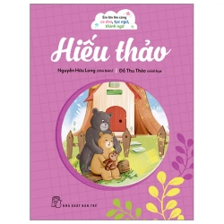 Em Lớn Lên Cùng Ca Dao, Tục Ngữ, Thành Ngữ - Hiếu Thảo (2026) - Nguyễn Hữu Long, Đỗ Thu Thảo