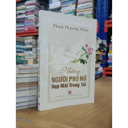 Những người phụ nữ đẹp mãi trong tôi - Phạm Phương Thảo 601609