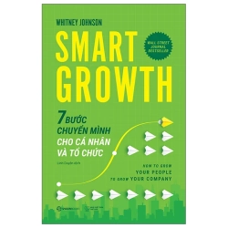 Smart Growth - 7 Bước Chuyển Mình Cho Cá Nhân Và Tổ Chức (2025) - Whitney Johnson