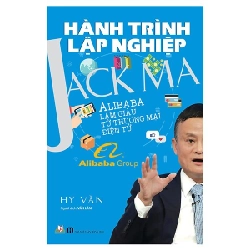 Hành Trình Lập Nghiệp - Jack Ma - Hy Văn (Mới 100%) Nhân vật, bài học kinh doanh, Văn Lang Books - SÁCH ĐẠI HỌC