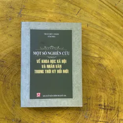 MỘT SỐ NGHIÊN CỨU VỀ KHOA HỌC XÃ HỘI VÀ NHÂN VĂN TRONG THỜI KỲ ĐỔI MỚI- T.Đ.CHÂM chủ biên  788879