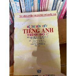 (TẶNG BOOKMARK) Đề Thi Môn Viết Tiếng Anh Trình Độ C (Theo Chương Trình Thi Chứng Chỉ Quốc Gia Của Bộ Giáo Dục & Đào Tạo) - Nguyễn Hà Phương 1998 Sách tự học tiếng Anh RBK-AK1T2