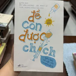 Để Con Được Chích – Hiểu Hết Về Vắc Xin Và Miễn Dịch- K2 996917