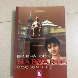 Em phải đến Harvard học Kinh tế