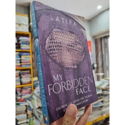 MY FORBIDDEN FACE : Growing Up Under The Taliban - Latifa