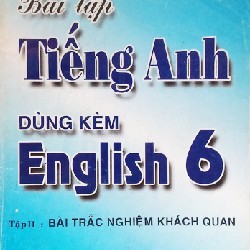 Bài tập Tiếng Anh dùng kèm sách giáo khoa English lớp 6 xưa (Tập II)