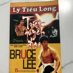 Triệt Quyền Đạo - Lý Tiểu Long (Văn Thái - Trọng Đức biên soạn)