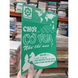 Chơi cờ vua như thế nào? (Quyển 1)