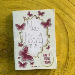 NẾU CHỈ LÀ THOÁNG QUA - MAI TỬ HOÀNG THỜI VŨ