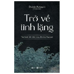 Trở Về Tĩnh Lặng - Dainin Katagiri 184304