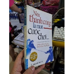 Nếu thành công là một cuộc chơi - Scott - 2008 mới 80% ố bạc màu - KỸ NĂNG - HCM0111 Rebooks.vn