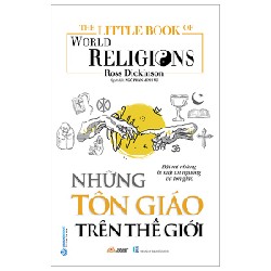 The Little Book Of World Religion - Những Tôn Giáo Trên Thế Giới - Ross Dickinson