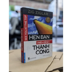 HẸN BẠN TRÊN ĐỈNH THÀNH CÔNG - ZIG ZIGLAR 143517