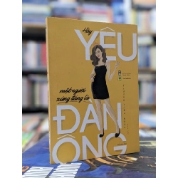 Hãy yêu một người xứng đáng là đàn ông - Trương Tiểu Nhàn