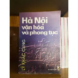 [Sách Cũ SCGR] Hà Nội văn hóa và phong tục - Lý Khắc Cung LỊCH SỬ - CHÍNH TRỊ - TRIẾT HỌC VAVO0810