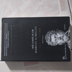 NGHĨ NHƯ HOÀNG ĐẾ LA MÃ _ triết lý khắc kỷ của Marcus Aurelius 53514