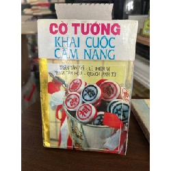 Cờ Tướng: Mấy Vấn Đề Cơ Bản Trong Khai Cuộc - Trần Tấn Mỹ - Lê Thiên Vị - Phạm Tấn Hoà - Quách Anh Tú 934225