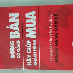 Sách Đừng Cố gắng bán, Hãy giúp Khách hàng mua 6786