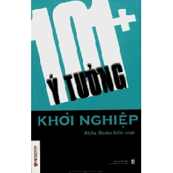 101+ Ý Tưởng Khởi Nghiệp - Alpha Books biên soạn ASB.PO Oreka-Blogmeo120125