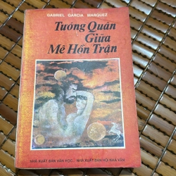 Tướng quân giữa mê hồn trận - Gabriel Garcia Marquez