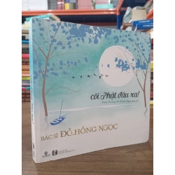 Cõi Phật đâu xa - BS. Đỗ Hồng Ngọc 476339